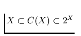$X \subset C(X) \subset 2^X$