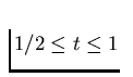 $1/2\le t \le 1$
