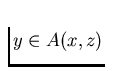 $y \in A (x,z)$