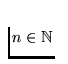 $n \in \mathbb{N}$