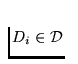 $D_i \in \mathcal D$