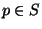 p \in
S$